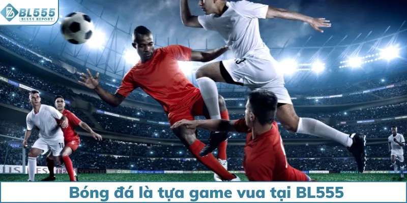 Bóng đá là tựa game vua tại sảnh cược của nhà cái