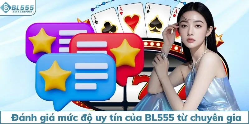 Đánh giá mức độ uy tín của BL555 từ chuyên gia