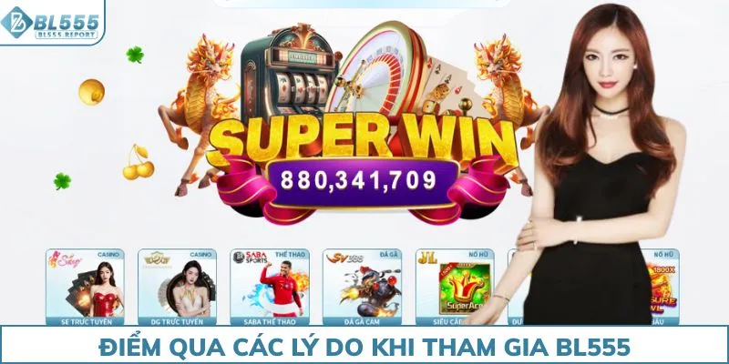 Điểm qua các lý do khi tham gia BL555