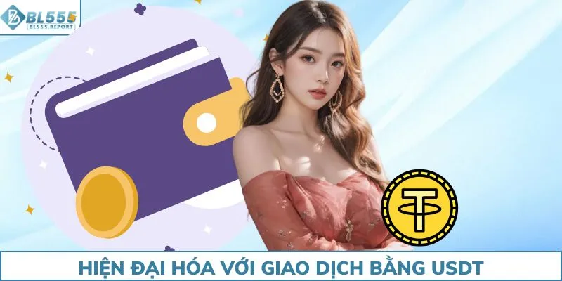 Hiện đại hóa với giao dịch bằng USDT